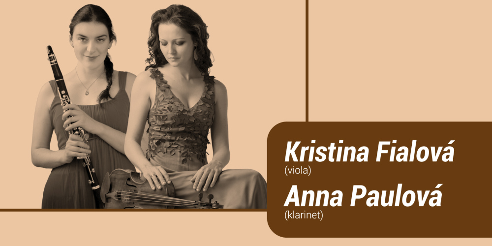 Kristina Fialová – viola  & Anna Paulová – klarinet