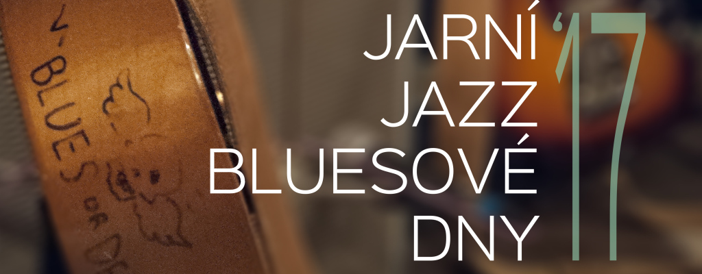 Jarní jazz-bluesové dny 2017 lákají na mezinárodní umělce