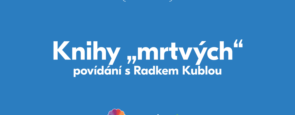 Radek Kubla bude povídat online o „Knihách mrtvých“