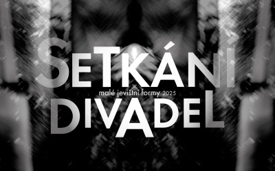 Setkání divadel – Malé jevištní formy 2025