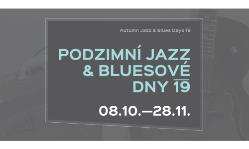 Podzimní jazz & bluesové dny / Autumn jazz & blues days 2019