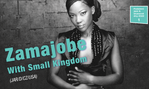 Zamajobe With Small Kingdom (JAR/D/CZ/USA)