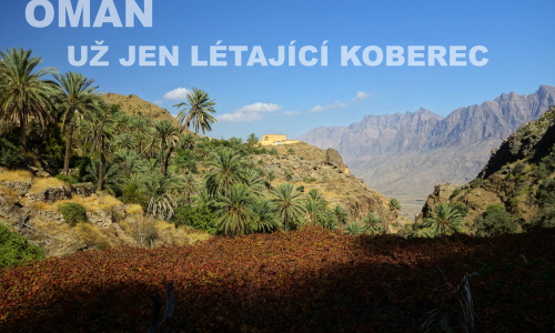 Omán – už jen létající koberec
