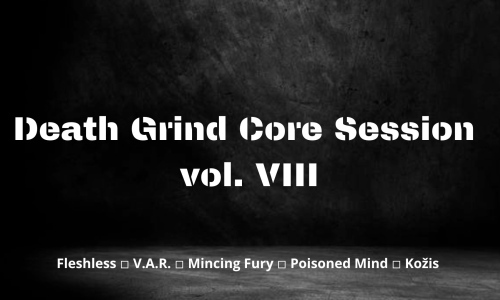 Death Grind Core Session vol. VIII