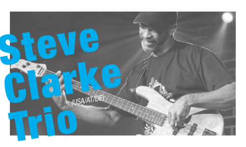 Steve Clarke Trio (USA/AT/DE)