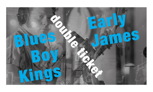DOUBLE TICKET: Blues Boy Kings (15.10) a Early James (16.10)