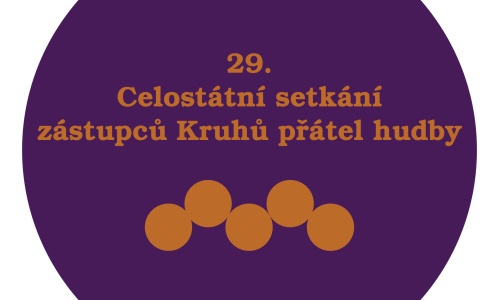 29. Celostátní setkání zástupců Kruhů přátel hudby