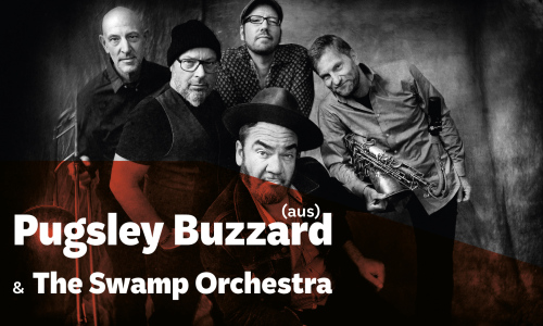 Pugsley Buzzard & The Swamp Orchestra (AUS)