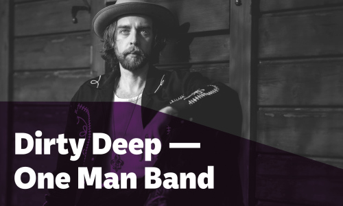 Dirty Deep — One Man Band (fr)