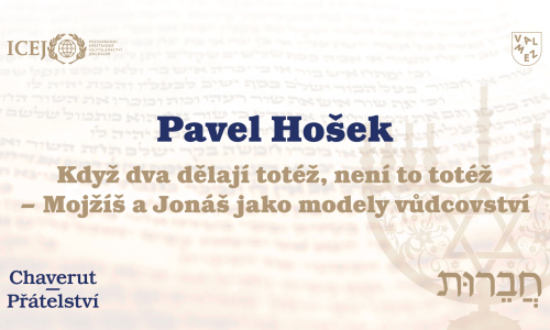 ZÁZNAM: Pavel Hošek: Když dva dělají totéž, není to totéž – Mojžíš a Jonáš jako modely vůdcovství