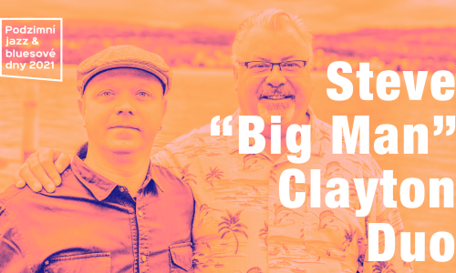 Energický bluesman Steve „Big Man“ Clayton zahraje v duu na Malé scéně za oponou