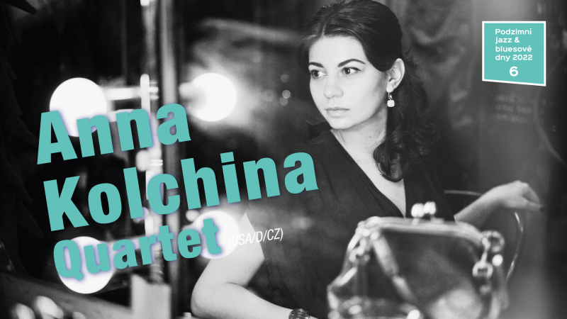 Anna Kolchina Quartet (USA/D/CZ)