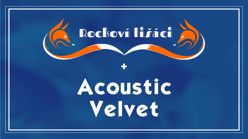 Rockoví lišáci + Acoustic Velvet