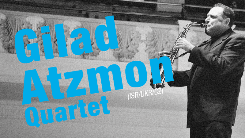 Gilad Atzmon Quartet (ISR/UKR/CZ) 