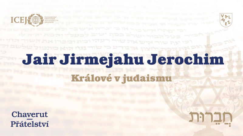 ZRUŠENO: Jair Jirmejahu Jerochim — Králové v judaismu