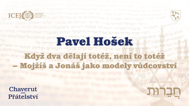 Pavel Hošek — Když dva dělají totéž, není to totéž – Mojžíš a Jonáš jako modely vůdcovství