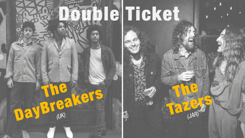 The DayBreakers (UK) & The Tazers (JAR)