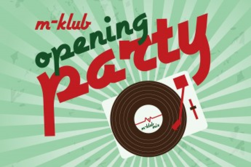 M-KLUB OPENING PARTY